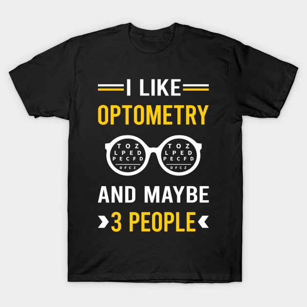 3 People Optometry Optometrist T-Shirt by Good Day